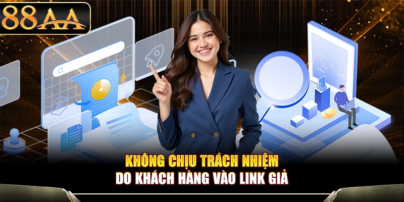 Không chịu trách nhiệm do khách hàng vào link giả